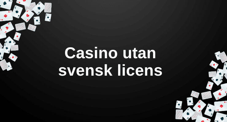 Guide till bästa casino utan svensk licens